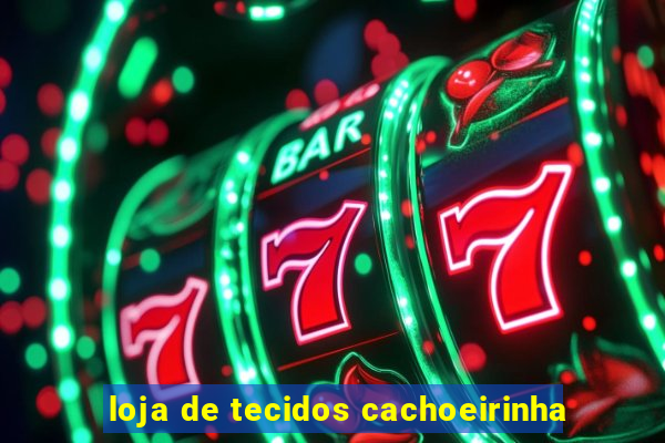 loja de tecidos cachoeirinha